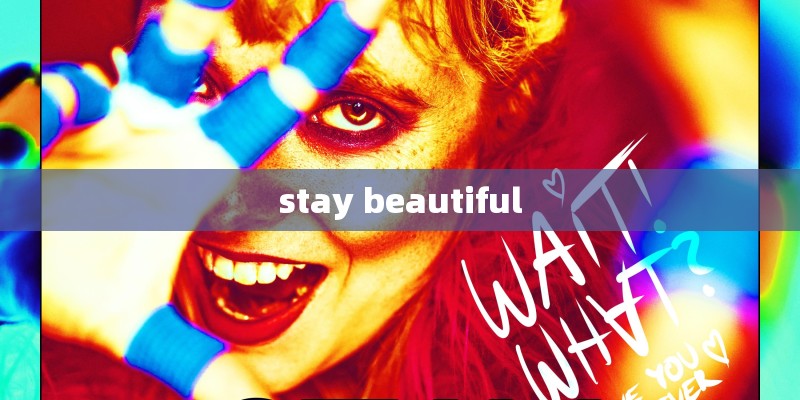 stay beautiful